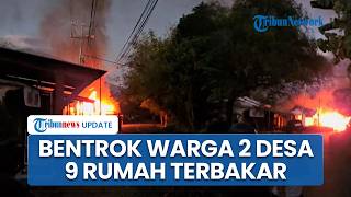 Bentrok Warga Antardesa di Adonara Flores, 9 Rumah Terbakar Dipicu Ledakan Bom di Pos Pengamanan