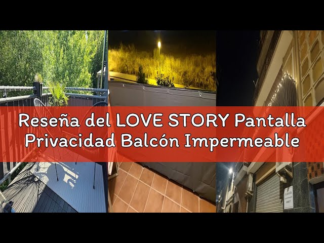 Vídeo relacionado con LOVE STORY Privacidad de Balcón y Pantallas 100x300cm Opaque Polyster(PES),Protección UV,Impermeable,Malla de Ocultación para Jardín Exterior,Resistente al Viento,con Ataduras de Cables,Antracita