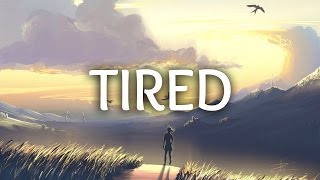 Alan Walker - Tired (Lyrics) ft. Gavin James