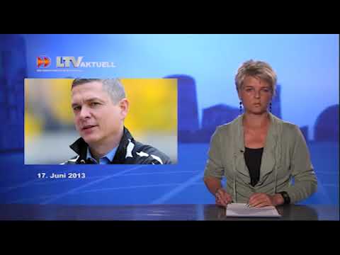 LTV-Aktuell vom Montag - 17.06.2013