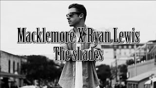 Macklemore X Ryan Lewis  / The Shades - Traduction Française