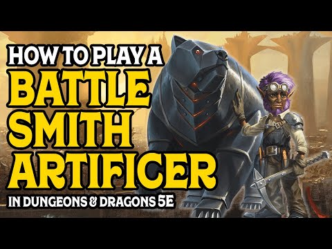 How To Play A Battle Smith Artificer in Dungeons & Dragons 5e