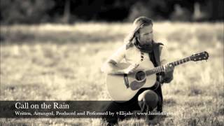 Elijah Ray ~ Call on the Rain (from the album ARRIVAL)