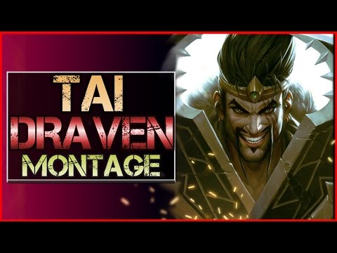 Tai Draven Montage - Best Draven Plays | League of Legends