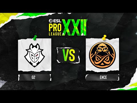 G2 vs. ENCE - ESL Pro League Season 22 - Stage 1