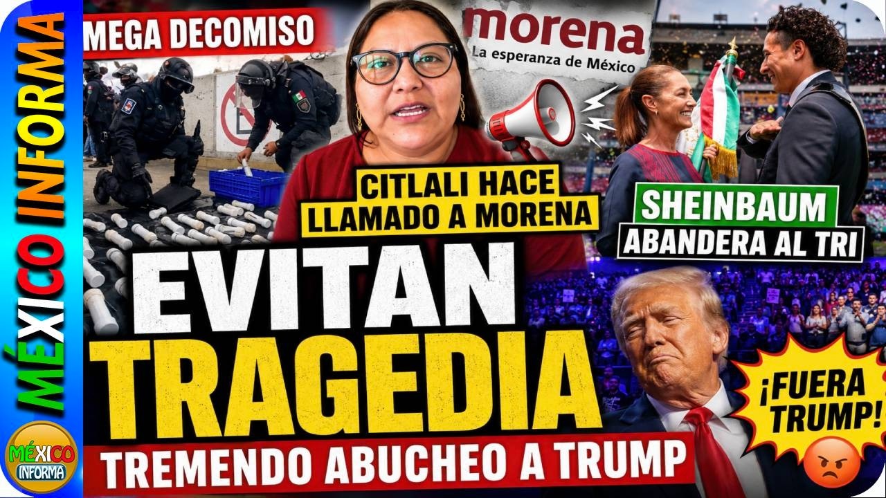 SHEINBAUM ABANDERA A LA SELECCIÓN DE FUTBOL. CITLALI HACE LLAMADO. MEGA DECOMISO. ABUCHEAN A TRUMP.