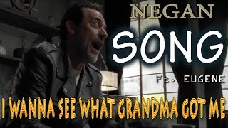 Negan ft. Eugene  - I Wanna See What Grandma Got Me
