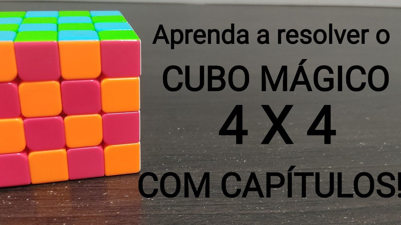 Aprenda a resolver o CUBO MÁGICO 4 X 4 de uma forma fácil e rápida! Tutorial com capítulos!