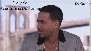Ella y Yo (Remix) - DJ Guille FT. Aventura, Don omar