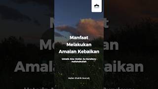 Download lagu Manfaat Melakukan Amalan Kebaikan - Ustadz Abu Haidar As-Sundawy #ceramah #dakwah #kajian mp3