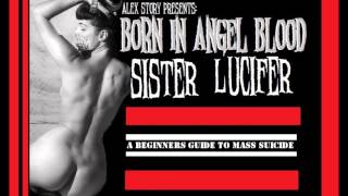 BORN IN ANGEL BLOOD - Sister Lucifer