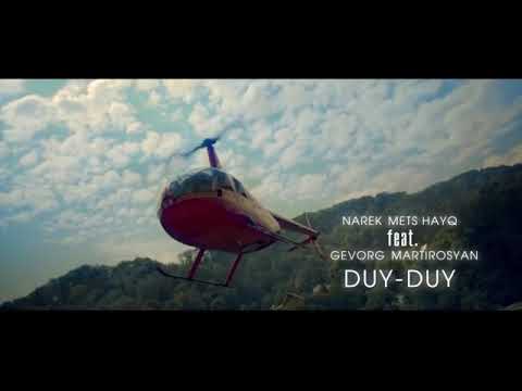 Narek Mets Hayq feat. Gevorg Martirosyan/ Duy-Duy