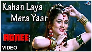 Kahan Laya Mera Yaar Full Video Song : Agnee | Mandakini, Chunky Pandey |