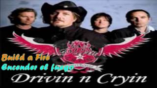 Drivin'N'Cryin-Build a Fire(Encender el Fuego)SUBTITULOS en Español Neza Rock