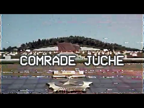 Ｃｏｍｒａｄｅ Ｊｕｃｈｅ 주체 동지 | Vaporwave | Juchewave |