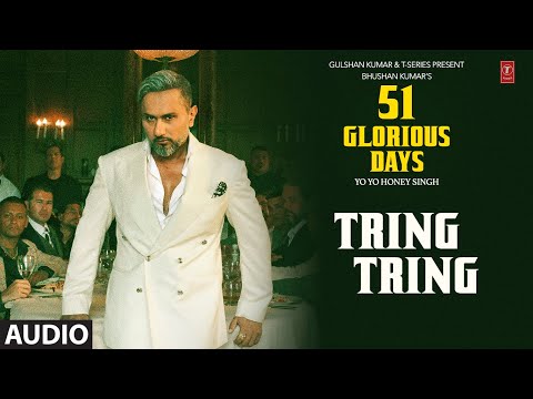TRING TRING (Audio): YO YO HONEY SINGH | 51 GLORIOUS DAYS