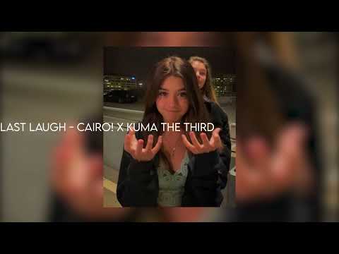 last laugh - cairo! x kuma the third
