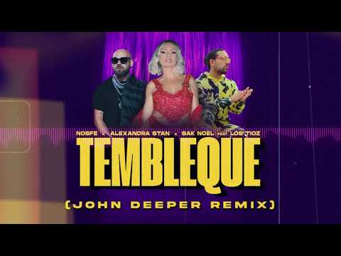 NOSFE x Alexandra Stan x Sak Noel feat. Los Tioz - Tembleque (John Deeper Remix)