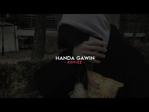 Handa Gawin (slowed+reverb)