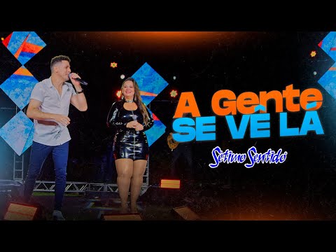 Sétimo Sentido - A Gente Se Vê Lá
