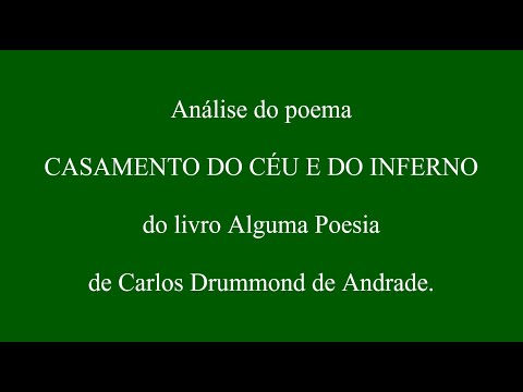 Análise do poema CASAMENTO DO CÉU E DO INFERNO, de Carlos Drummond de Andrade.