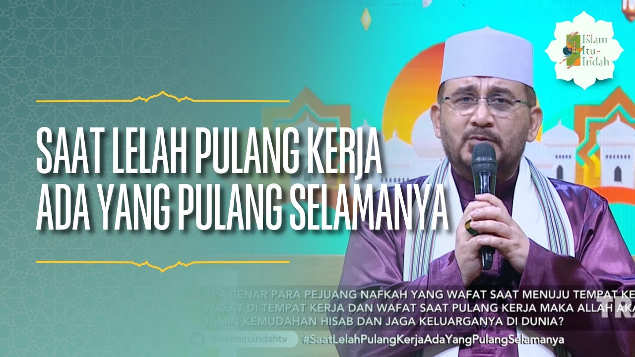 Saat Lelah Pulang Kerja, Ada yang Pulang Selamanya - ISLAM ITU INDAH (29/04/26) P2