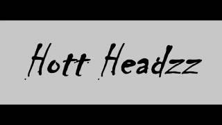 Hott Headzz - Hmmm (Part 2) with Lyrics