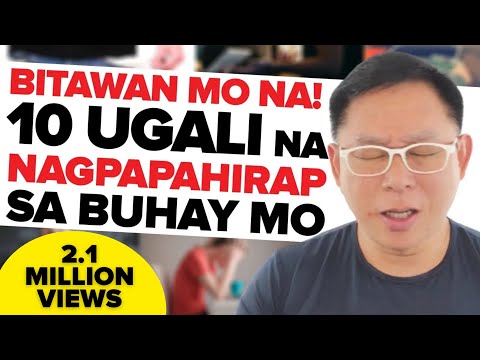 BITAWAN MO NA! 10 UGALI na Nagpapahirap sa Buhay mo