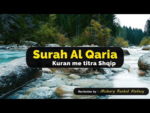 101 Surja Al Qaria - Mishary Al Afasy | Kuran me titra shqip |