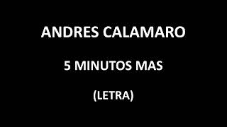 Andres Calamaro - 5 minutos mas (Letra/Lyrics)
