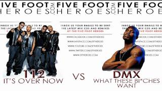 112 - It&#39;s Over Now vs DMX - What These Bi*ches Want (Remix Blend) +MP3 Download Link