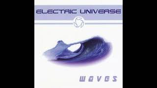Electric Universe  - Waves (1998) HQ FULL ALBUM. GOA TRANCE. PSY TRANCE. SPIRIT ZONE. BORIS BLENN