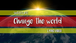 Westlife - Change the world (Lyric video)