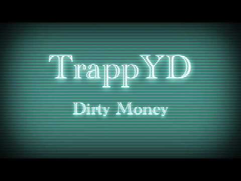 TrappYD - Dirty Money