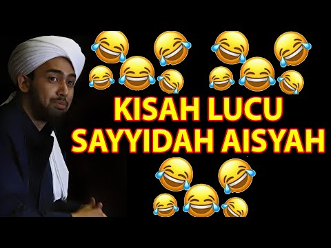 KISAH LUCU SAYYIDAH  AISYAH ISTRI RASULULLAH ~ Habib Ali Al kaff