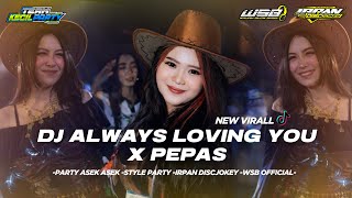 Download lagu DJ ALWAYS LOVING YOU X PEPAS TEAM KECIL PARTY FEAT IRPAN DISCJOKEY mp3 Download lagu DJ ALWAYS LOVING YOU X PEPAS TEAM KECIL PARTY FEAT IRPAN DISCJOKEY mp3