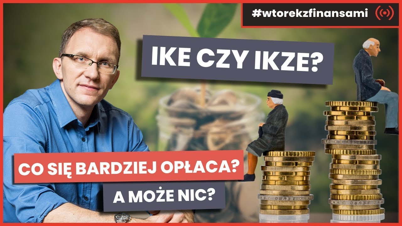 IKE czy IKZE - co się bardziej opłaca? A może nic...? # wtorekzfinansami | Live stream
