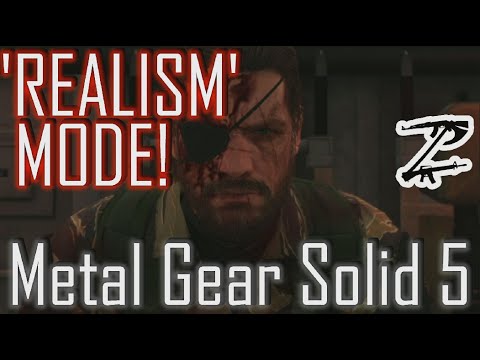 REALISM MODE! - Metal Gear Solid 5