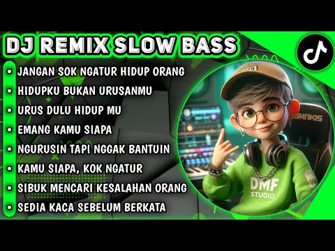 HIDUPKU BUKAN URUSANMU🎶🎧 || DJ REMIX SLOW BASS TERBARU 2025 VIRAL TIKTOK #dmfstudio #djremix