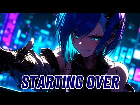 Nightcore - Starting Over (Nevertel)
