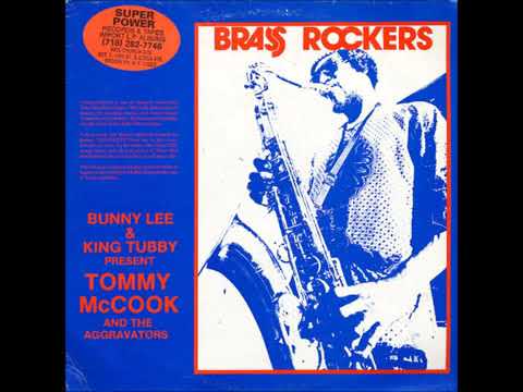 Bunny Lee  King Tubby Present Tommy McCook  The Aggrovators   Brass Rockers Full Album