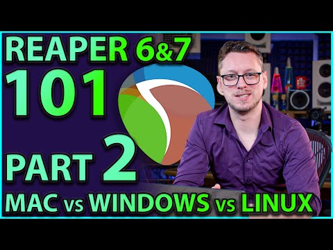 Reaper 101 Part 2:- Mac Vs PC, Windows and Linux