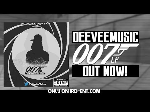 DeeveeMusic- 007 EP [GRIME EP PROMO OUT NOW!]