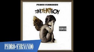 Pedro Fernando - I'm That Boy (Áudio Oficial)