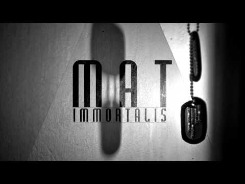 MAT - IMMORTALIS [Audio]