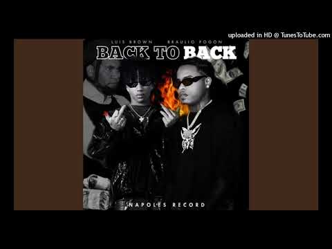 BRAULIO FOGON X LUIS BROWN  BACK TO BACK