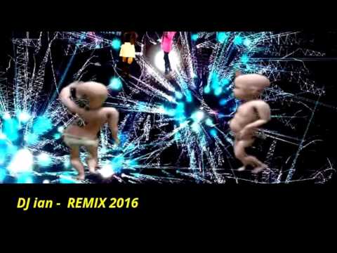 DJ IAN - REMIX 2016