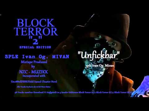 Unfickbar -3ple Ivan Og.Mivan-  (Block Terror2) Remix