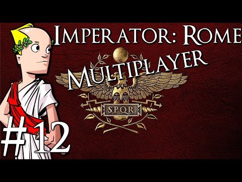 Imperator: Rome Multiplayer | Rome | Part 12 | Boi