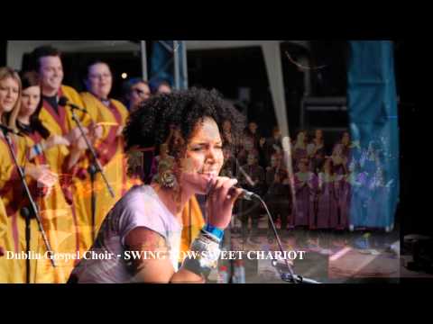Dublin Gospel Choir - SWING LOW SWEET CHARIOT (Album Version, High Quality HD, Slideshow Video)